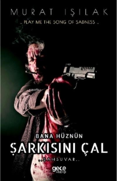Bana Hüznün Şarkısını Çal;Şahsuvar