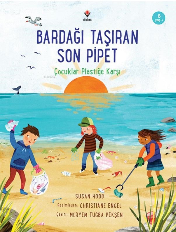 Bardağı Taşıran Son Pipet;Çocuklar Plastiğe Karşı