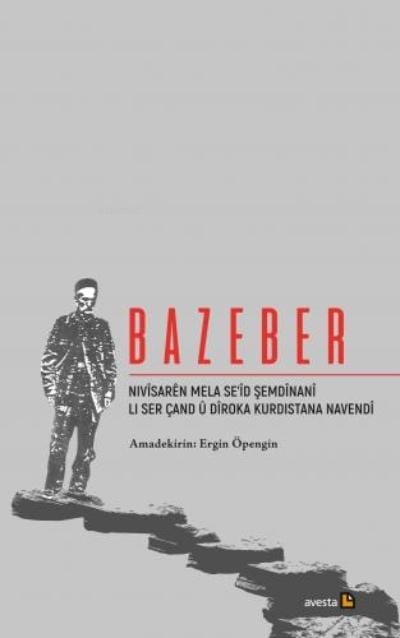 Bazeber;NIVÎSARÊN MELA SE’ÎD ŞEMDÎNANÎ LI SER ÇAND Û DÎROKA KURDISTANA NAVENDÎ