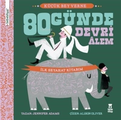Bebebiyat - 80 Günde Devri Alem Küçük Bey Verne - İlk Seyehat Kitabım