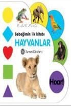 Bebeğimin İlk Kitabı: Hayvanlar