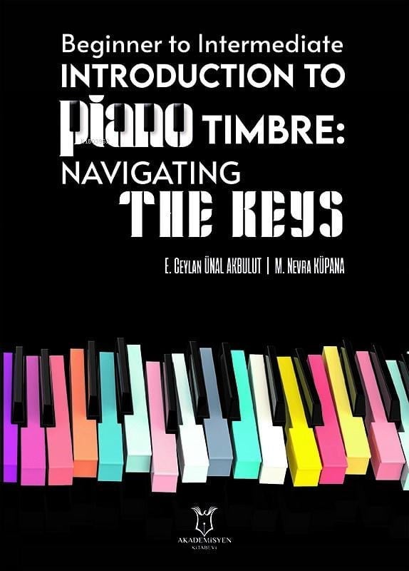 Beginner to Intermediate Introduction to Piano Timbre;Navigating The Keys