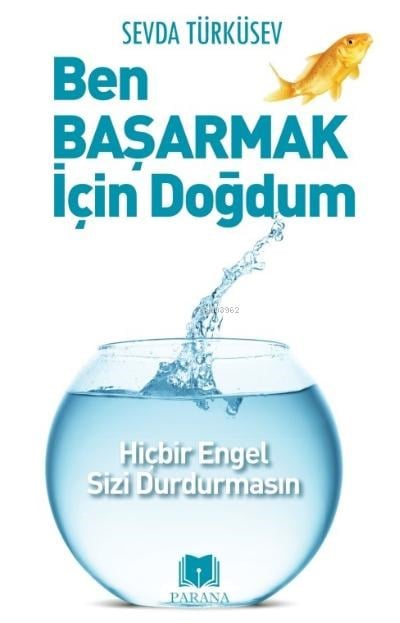 Ben Başarmak İçin Doğdum;Hiçbir Engel Sizi Durdurmasın