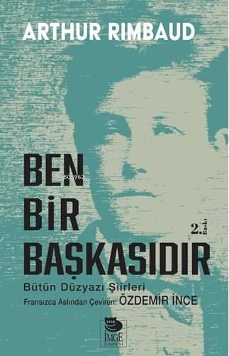 Ben Bir Başkasıdır; Bütün Düzyazı Şiirleri