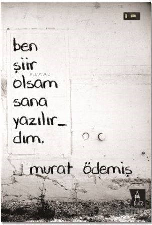 Ben Şiir Olsam Sana Yazılırdım