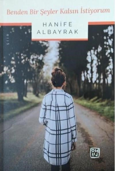 Benden Bir Şeyler Kalsın İstiyorum