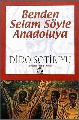 Benden Selam Söyle Anadolu'ya