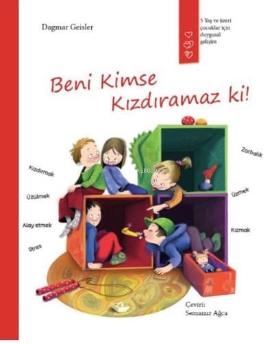 Beni kimse kızdıramaz ki!