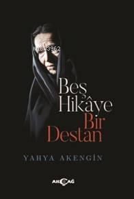 Beş Hikaye Bir Destan