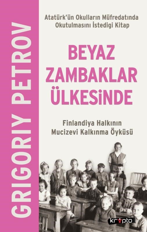 Beyaz Zambaklar Ülkesinde ;Finlandiya Halkının Mucizevi Kalkınma Öyküsü