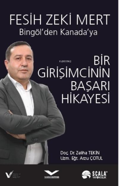 Bingöl'den Kanada'ya Bir Girişimcinin Başarı Hikayesi ;Fesih Zeki Mert