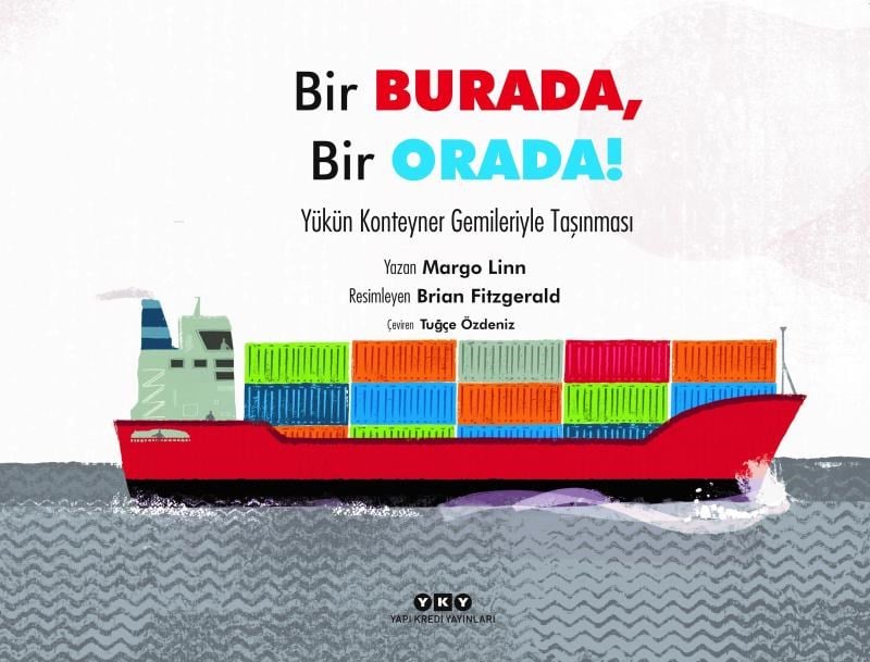 Bir Burada, Bir Orada! ;Yükün Konteyner Gemileriyle Taşınması