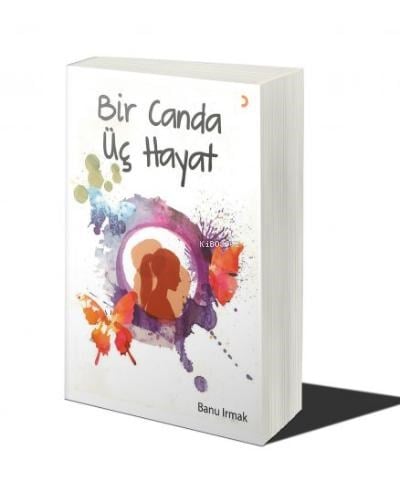 Bir Canda Üç Hayat