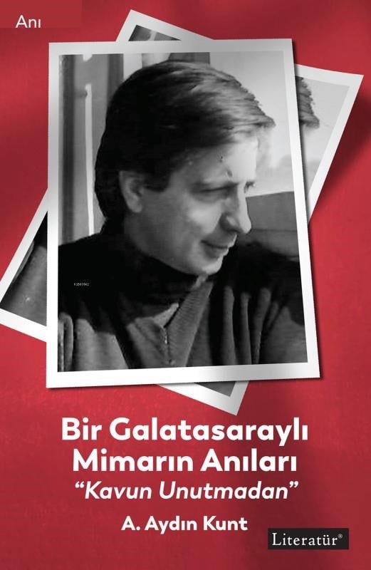 Bir Galatasaraylı Mimarın Anıları: “Kavun Unutmadan”