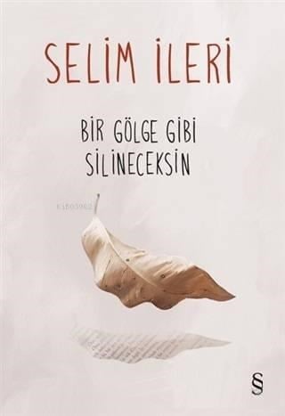 Bir Gölge Gibi Silineceksin