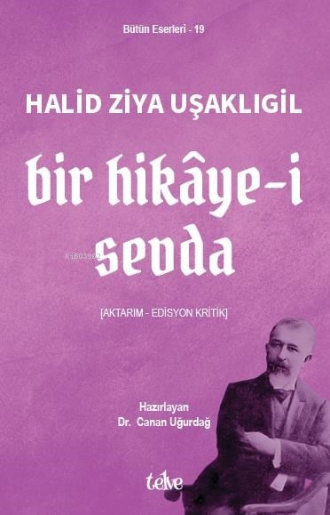 Bir Hikaye-i Sevda;Aktarım - Edisyon Kritik