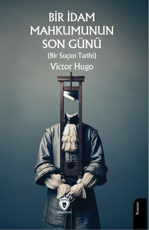 Bir İdam Mahkumunun Son Günü (Bir Suçun Tarihi)