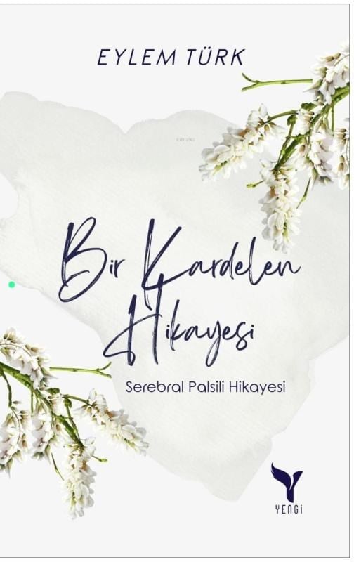 Bir Kardelen Hikayesi ;Serebral Palsili Hikayesi