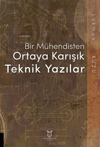 Bir Mühendisten Ortaya Karışık Teknik Yazılar