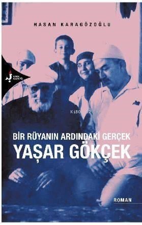 Bir Rüyanın Ardındaki Gerçek Yaşar Gökçek; Bir Rüyanın Ardındaki Gerçek