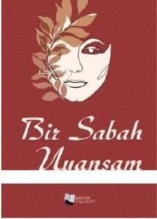 Bir Sabah Uyansam