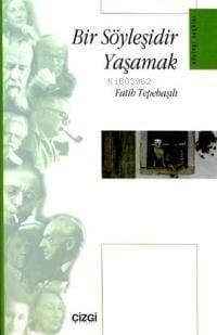 Bir Söyleşidir Yaşamak
