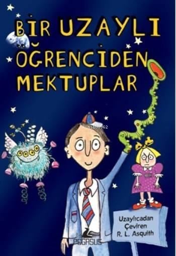 Bir Uzaylı Öğrenciden Mektuplar