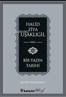 Bir Yazın Tarihi; Bütün Eserleri 8