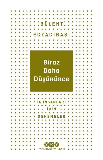 Biraz Daha Düşününce - İş İnsanları İçin Denemeler