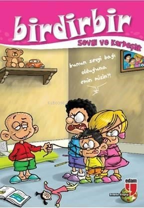 Birdirbir; Sevgi Ve Kardeşlik
