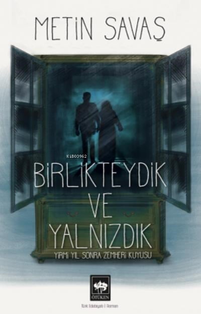 Birlikteydik ve Yalnızdık Yirmi Yıl Sonra Zemheri Kuyusu
