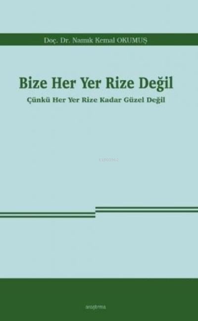 Bize Her Yer Rize Değil;Çünkü Her Yer Rize Kadar Güzel Değil