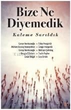 Bize Ne Diyemedik