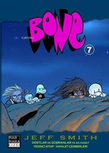 Bone 7; Dostlar ve Düşmanlar ya da Hasat - Yedinci Kitap: Dostlar ve Düşmanlar