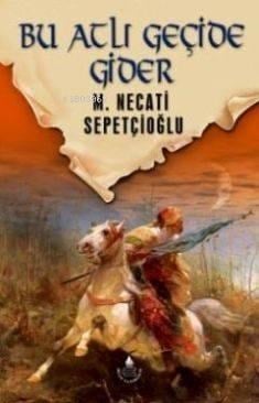 Bu Atlı Geçide Gider - Dünki Türkiye 7. Kitap