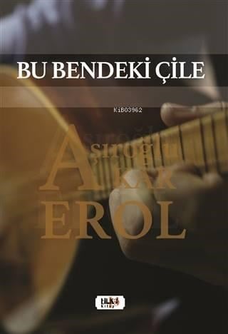 Bu Bendeki Çile