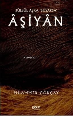 Bülbül Aşka ‘Susarsa' Aşiyan