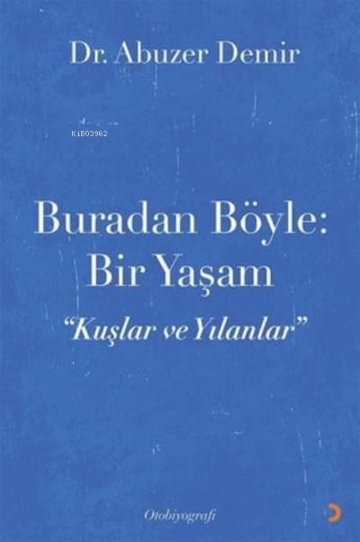 Buradan Böyle: Bir Yaşam ;”Kuşlar ve Yılanlar”