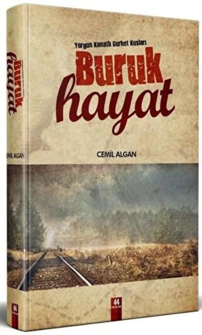 Buruk Hayat ;Yorgun Kanatlı Gurbet Kuşları