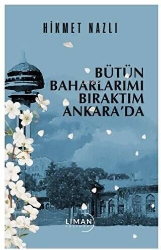 Bütün Baharlarımı Bıraktım Ankara’da