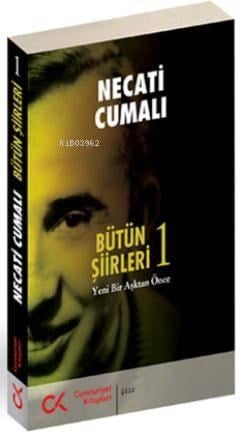 Bütün Şiirleri 1; Yeni Bir Aşktan Önce