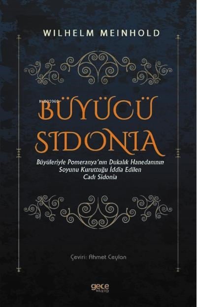 Büyücü Sidonia;Büyüleriyle Pomeranya'nın Dukalık Hanedanının Soyunu Kuruttuğu İddia Edilen Cadı Sidonia