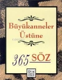 Büyükanneler Üstüne 365 Söz