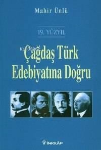 Çağdaş Türk Edebiyatına Doğru (19. Yüzyıl)