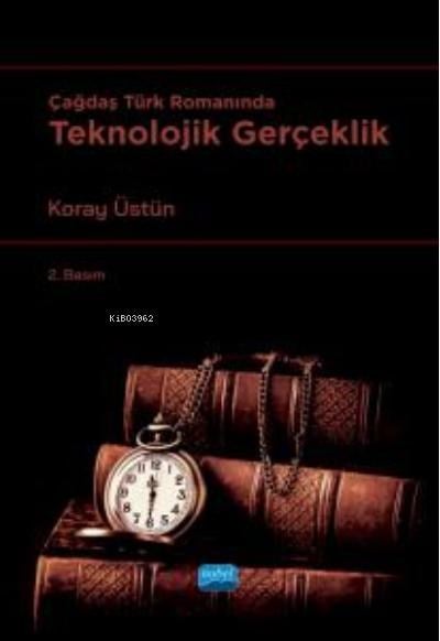 Çağdaş Türk Romanında Teknolojik Gerçeklik