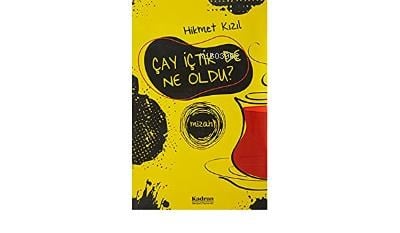 Çay İçtik De Ne Oldu?