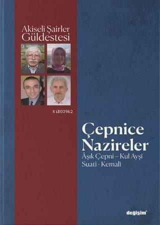 Çepnice Nazireler; Aşık Çepni, Kul Ayşi, Suatî, Kemali