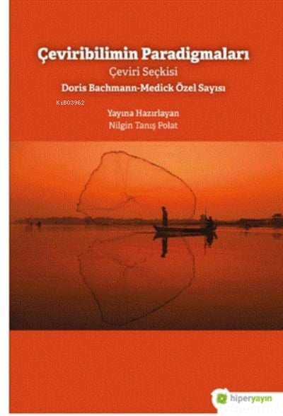 Çeviribilimin Paradigmaları;Çeviri Seçkisi Doris Bachmann-Medick Özel Sayısı