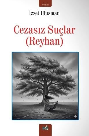 Cezasız Suçlar;Reyhan