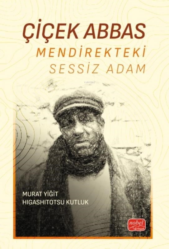 Çiçek Abbas - Mendirekteki Sessiz Adam